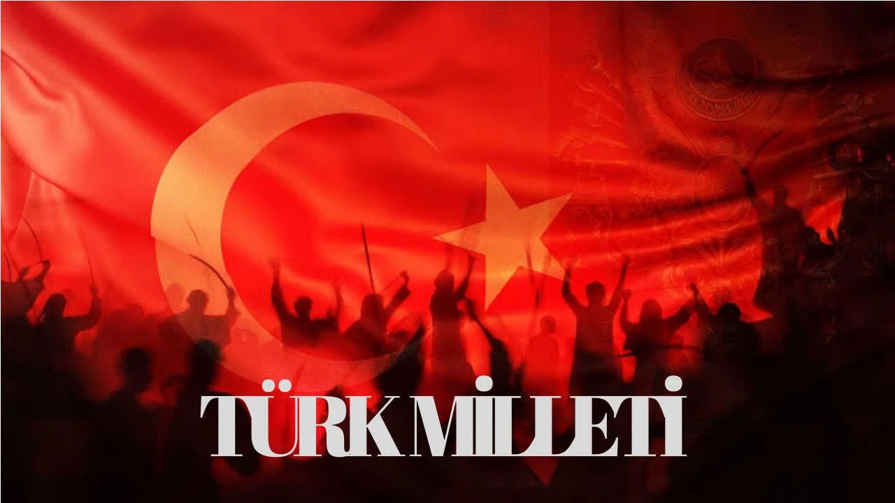 “Biz, Hep Birlikte Türk Milleti’yiz!”