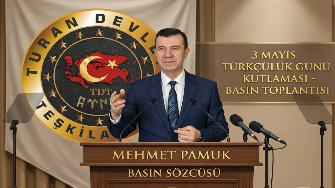 3 MAYIS TÜRKÇÜLÜK GÜNÜ:  MİLLÎ ŞUURUN VE TARİHÎ SORUMLULUĞUN ORTAK İFADESİ
