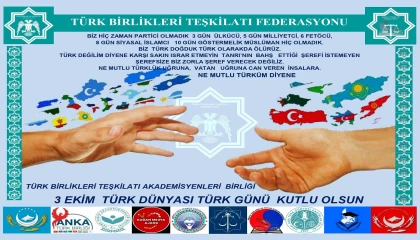 3 EKİM TÜRK DÜNYASI TÜRK GÜNÜ: "KÖKLERİ BİNLERCE YILA DAYANAN BİR MİLLETİN HAYKIRIŞI"